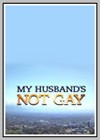 My Husband's Not Gay